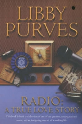 Libro Radio: A True Love Story Libby Purves