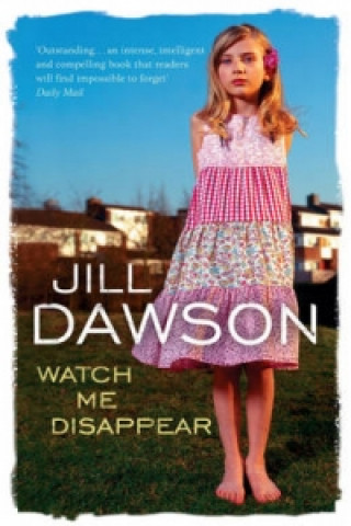 Kniha Watch Me Disappear Jill Dawson