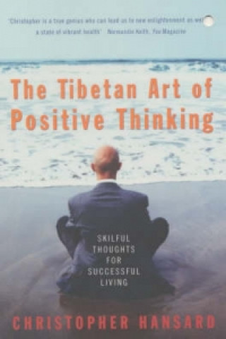 Kniha Tibetan Art Of Positive Thinking Christopher Hansard
