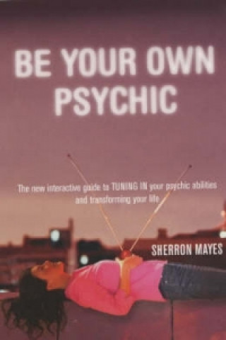 Knjiga Be Your Own Psychic Sherron Mayes