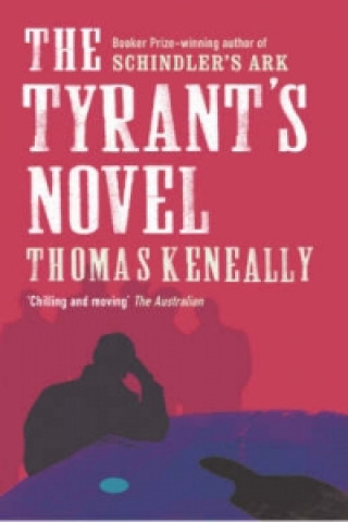 Kniha Tyrant's Novel Thomas Keneally