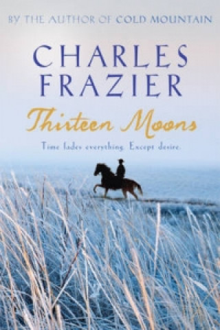 Kniha Thirteen Moons Charles Frazier