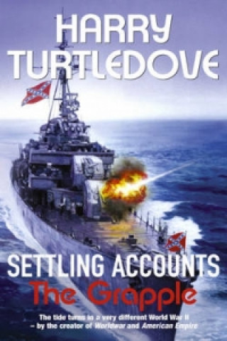 Kniha Settling Accounts: The Grapple Harry Turtledove