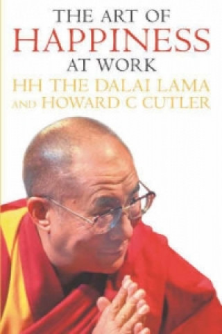 Könyv Art Of Happiness At Work Dalai Lama