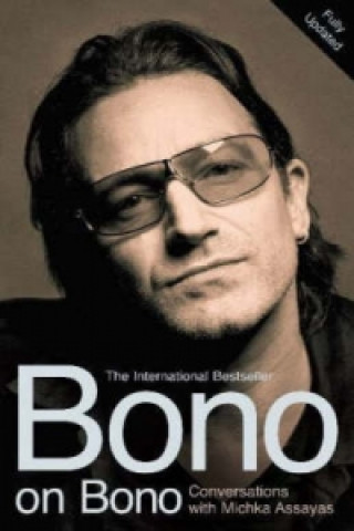 Könyv Bono on Bono: Conversations with Michka Assayas Michka Assayas