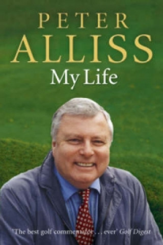 Könyv Peter Alliss-My Life Peter Alliss