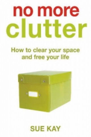 Kniha No More Clutter Sue Kay