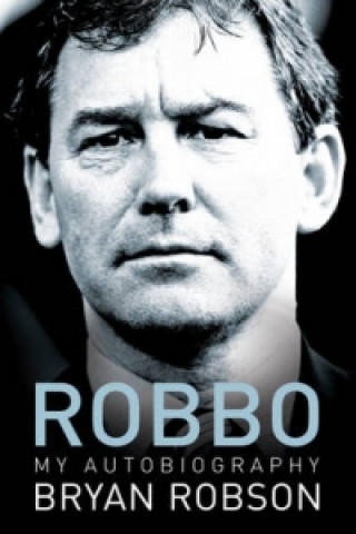 Könyv Robbo - My Autobiography Bryan Robson