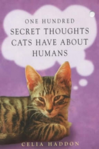 Könyv One Hundred Secret Thoughts Cats have about Humans Celia Haddon