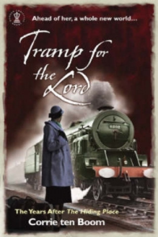 Könyv Tramp for the Lord: The Years after 'The Hiding Place' Corrie Ten Boom
