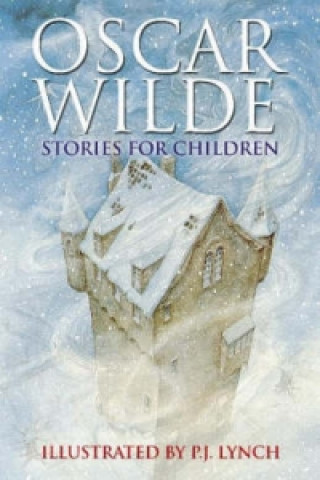Könyv Oscar Wilde Stories For Children P J Lynch