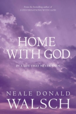 Kniha Home with God Neale Donald Walsch