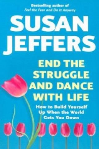 Carte End the Struggle and Dance With Life Susan Jeffers
