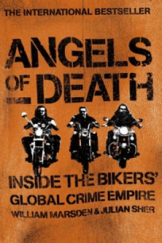 Book Angels of Death: Inside the Bikers' Global Crime Empire William Marsden