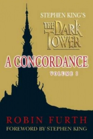 Kniha Stephen King's The Dark Tower: A Concordance, Volume One Robin Furth