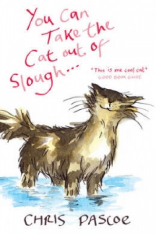 Book You Can Take the Cat out of Slough . . . Chris Pascoe