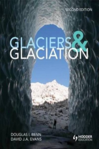 Kniha Glaciers and Glaciation, 2nd edition Douglas Benn