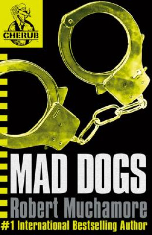 Kniha CHERUB: Mad Dogs Robert Muchamore