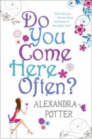 Könyv Do You Come Here Often? Alexandra Potter