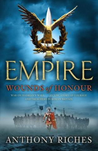 Książka Wounds of Honour: Empire I Anthony Riches