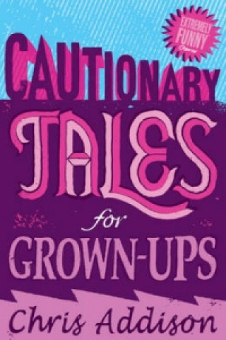 Carte Cautionary Tales Chris Addison