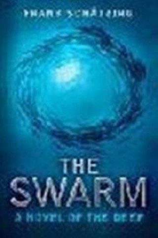 Kniha Swarm: A Novel of the Deep Frank Schätzing