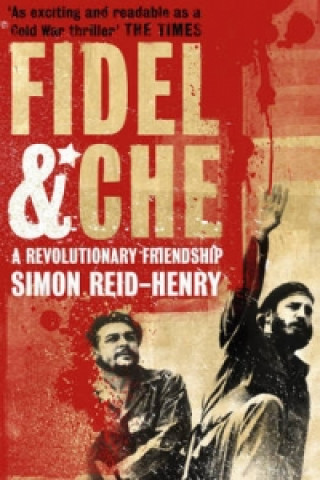 Книга Fidel and Che Simon Reid-Henry