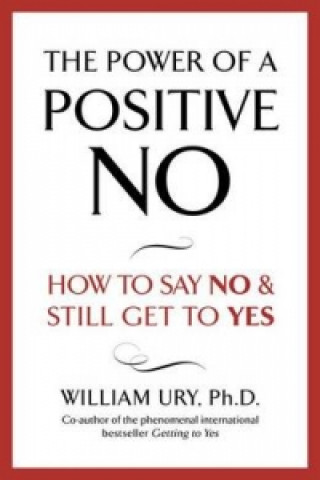 Könyv Power of A Positive No William Ury