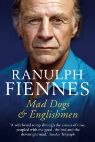 Kniha Mad Dogs and Englishmen Ranulph Fiennes