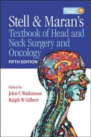 Kniha Stell & Maran's Textbook of Head and Neck Surgery and Oncology John Watkinson