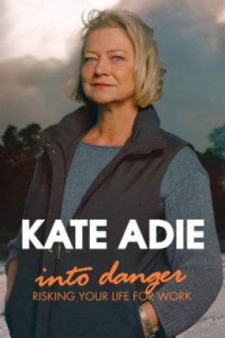 Könyv Into Danger Kate Adie