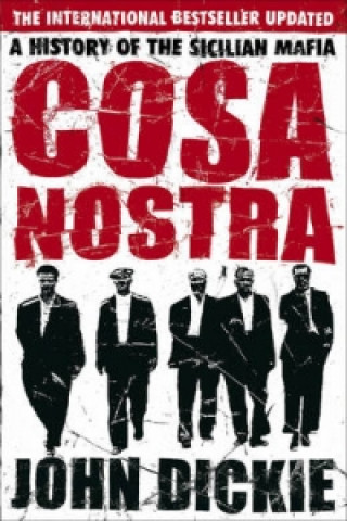 Книга Cosa Nostra: A History of the Sicilian Mafia John Dickie
