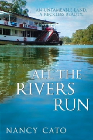 Kniha All the Rivers Run Nancy Cato