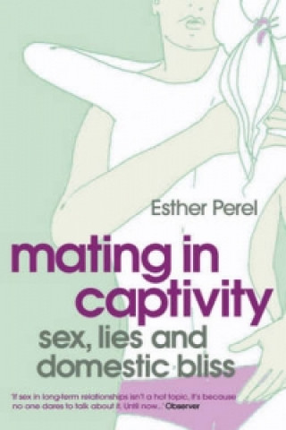 Kniha Mating in Captivity Esther Perel