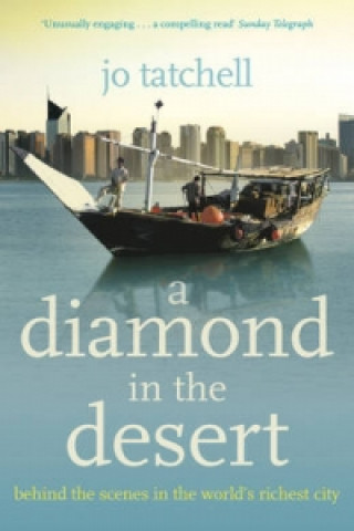 Knjiga DIAMOND IN THE DESERT: Behind the Scenes in the World's Richest City Jo Tatchell