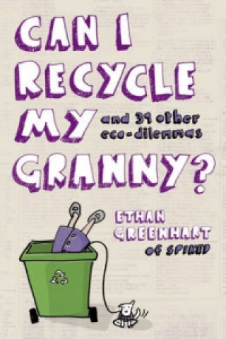 Kniha Can I Recycle My Granny? Ethan Greenhart