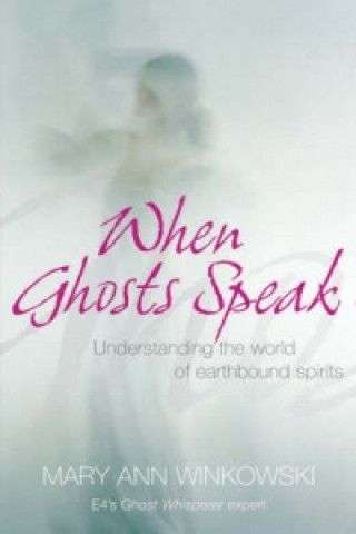 Βιβλίο When Ghosts Speak Mary Ann Winkowski