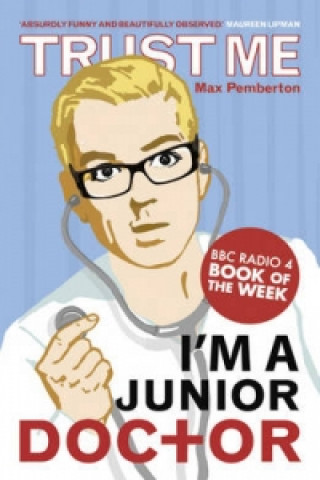 Книга Trust Me, I'm a (Junior) Doctor Max Pemberton