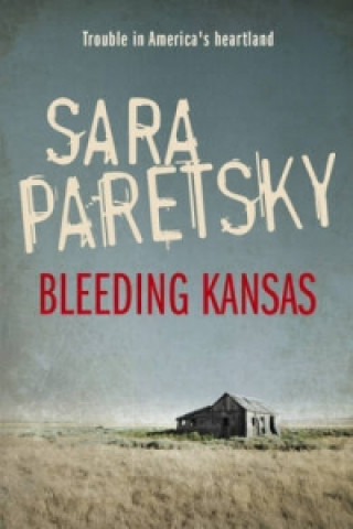 Knjiga Bleeding Kansas Sara Paretsky