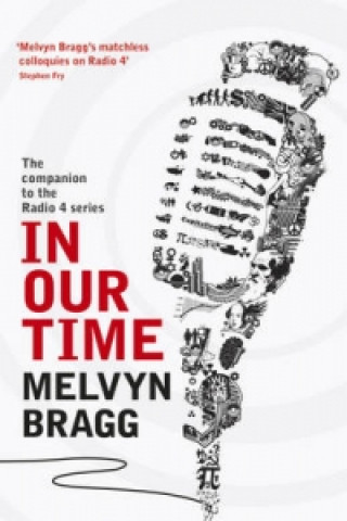 Carte In Our Time Melvyn Bragg
