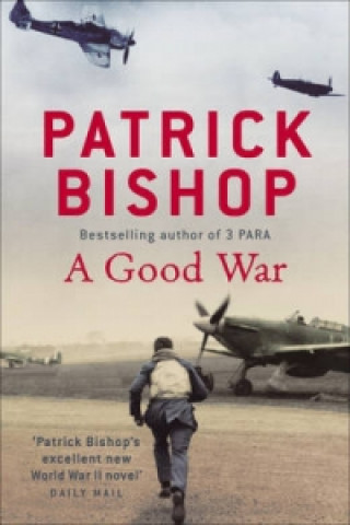 Könyv Good War Patrick Bishop