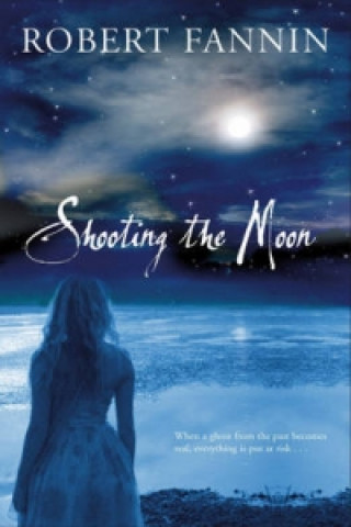 Kniha Shooting the Moon Robert Fannin