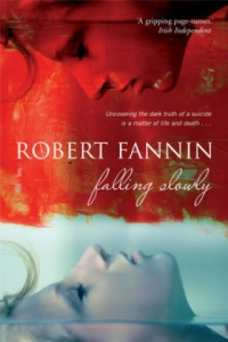 Knjiga Falling Slowly Robert Fannin