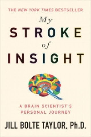 Kniha My Stroke of Insight Jill Taylor