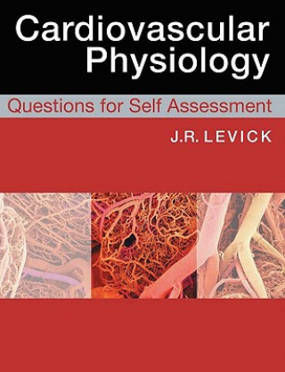 Könyv Cardiovascular Physiology: Questions for Self Assessment J Rodney Levick