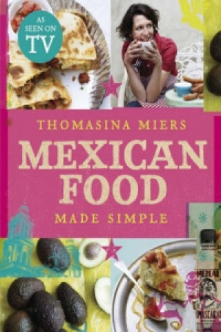 Könyv Mexican Food Made Simple Thomasina Miers