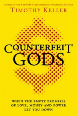 Książka Counterfeit Gods Timothy Keller