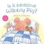 Carte Wibbly Pig: Is It Bedtime Wibbly Pig? Mick Inkpen