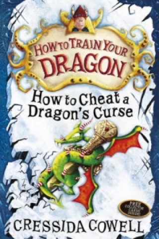 Könyv How to Train Your Dragon: How To Cheat A Dragon's Curse Cressida Cowell