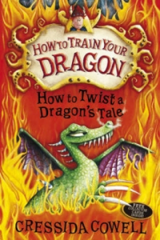 Książka How to Train Your Dragon: How to Twist a Dragon's Tale Cressida Cowell